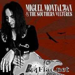 Miguel Montalban - And The Southern Vultures (2020) FLAC