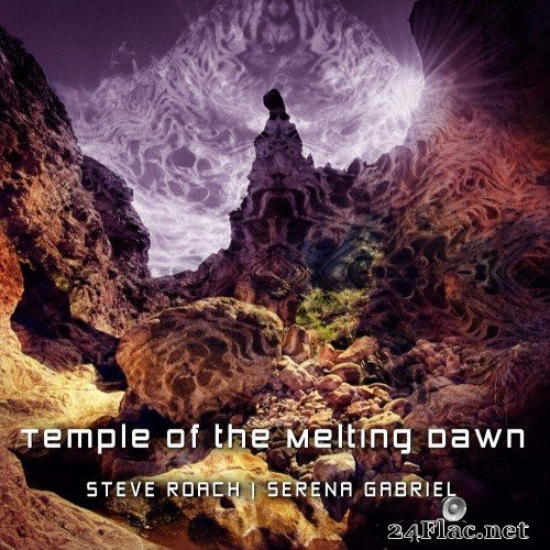 Steve Roach & Serena Gabriel - Temple Of The Melting Dawn (2021) Hi-Res