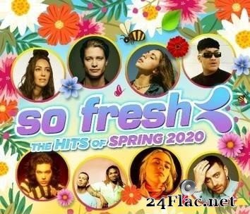 VA - So Fresh: The Hits Of Spring 2020 (2020) [FLAC (tracks + .cue)]