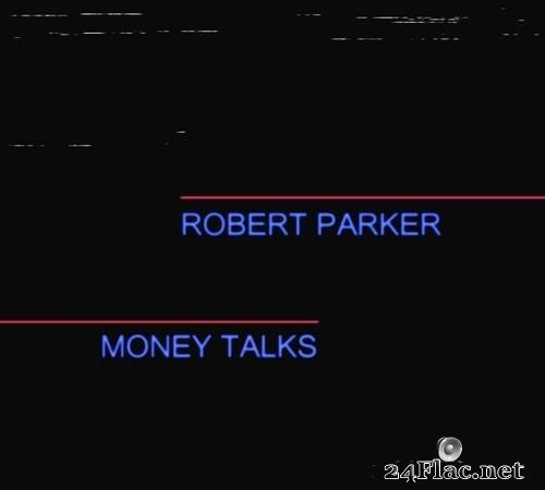 Robert Parker - Money Talks (2015) [FLAC (tracks)]