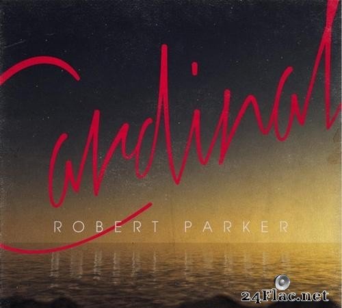 Robert Parker - Cardinal (2015) [FLAC (tracks)]