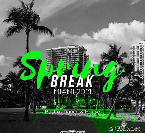 VA - Spring Break Miami 2021: Best of Dance & House (2021) [FLAC (tracks)]
