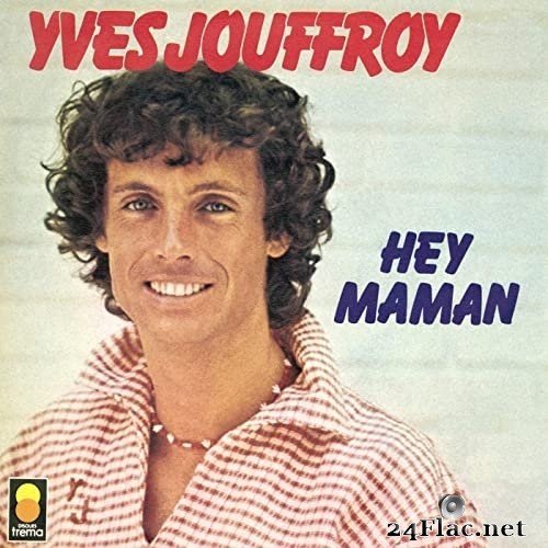 Yves Jouffroy - Hey maman (2021) Hi-Res