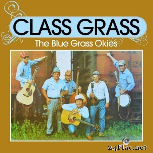 The Blue Grass Okies - Class Grass (1973) Hi-Res