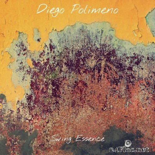 Diego Polimeno - Swing Essence (2021) Hi-Res