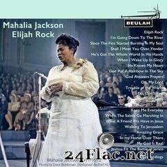 Mahalia Jackson - Mahalia Jackson Elijah Rock (2021) FLAC