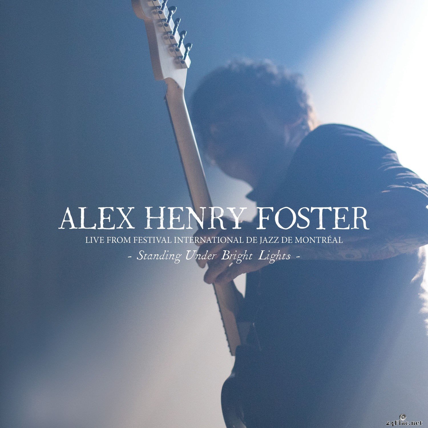 Alex Henry Foster - Standing Under Bright Lights (Live from Festival International De Jazz De Montréal) (2021) FLAC