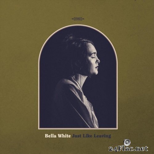 Bella White - Just Like Leaving (2020) Hi-Res