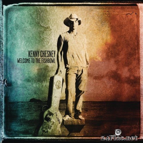 Kenny Chesney - Welcome To The Fishbowl (2012) Hi-Res