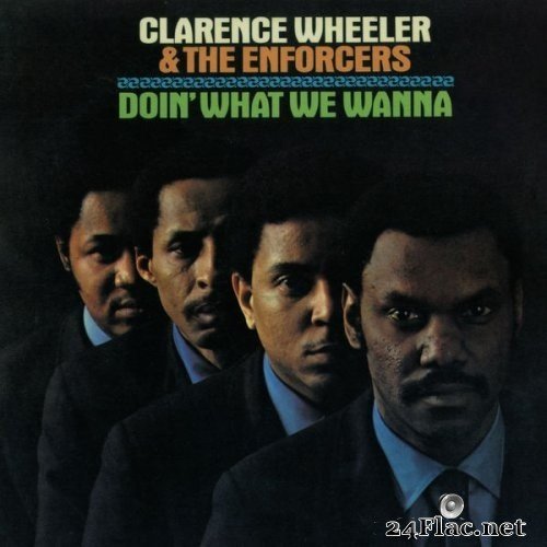 Clarence Wheeler & The Enforcers - Doin' What We Wanna (1970/2005) Hi-Res