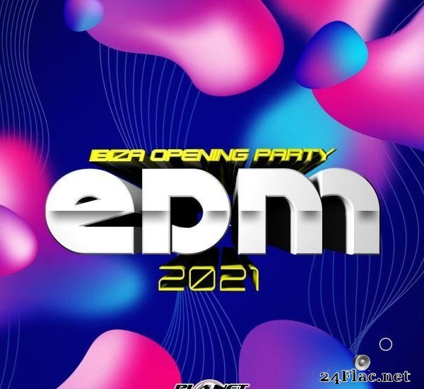 VA - EDM 2021 Ibiza Opening Party (2021) [FLAC (tracks)]