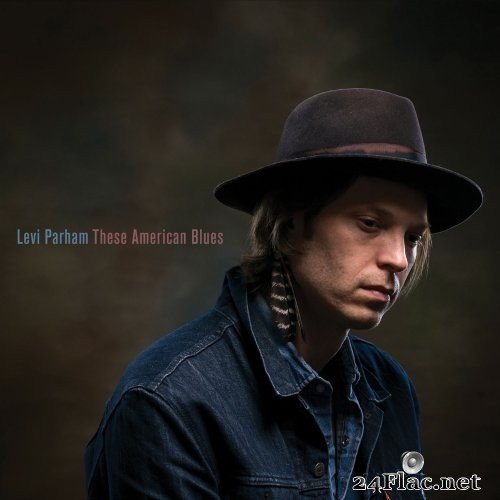 Levi Parham - These American Blues (2016) Hi-Res
