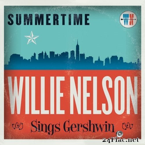 Willie Nelson - Summertime: Willie Nelson Sings Gershwin (2016) Hi-Res