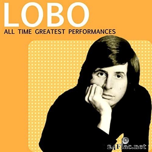Lobo - All Time Greatest Performances (2016) Hi-Res