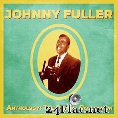 Johnny Fuller - Anthology: The Deluxe Collection (Remastered) (2021) FLAC
