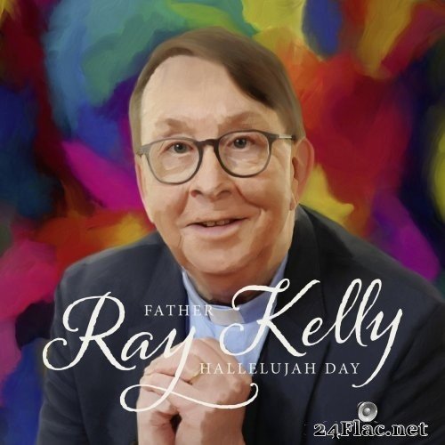 Father Ray Kelly - Hallelujah Day (2021) Hi-Res