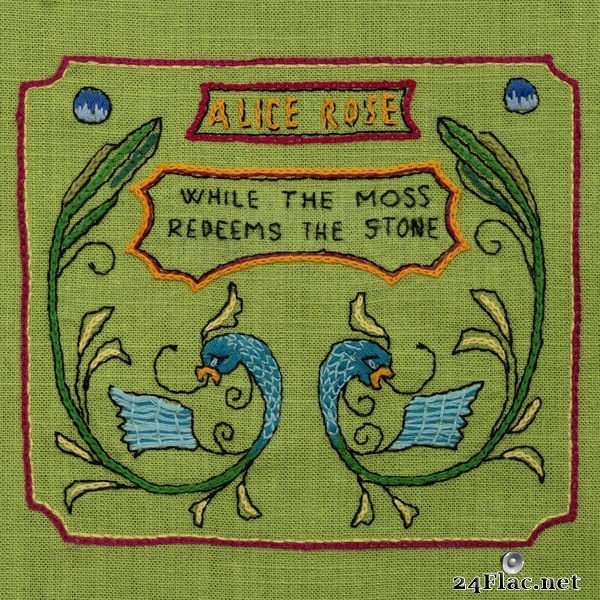 Alice Rose - While The Moss Redeems The Stone (2021) Hi-Res