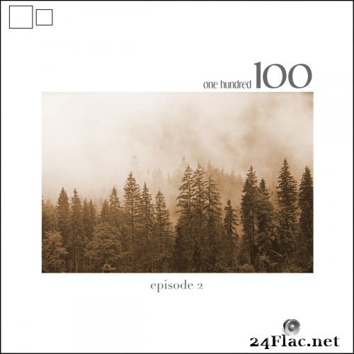VA - One Hundred Episode 2 (2021) Hi-Res