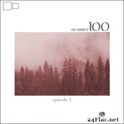 VA - One Hundred Episode 3 (2021) Hi-Res