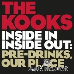 The Kooks - Inside In / Inside Out: Pre-drinks, Our Place (2021) FLAC