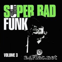 James Brown - Super Bad Funk Vol. 3 (2021) FLAC