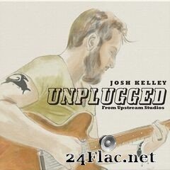Josh Kelley - Josh Kelley (Unplugged from Upstream Studios) (2021) FLAC
