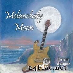 Jeremy Spencer - Melancholy Moon (2021) FLAC