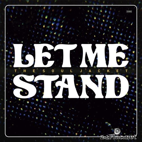 The Soul Jacket - Let Me Stand (2021) Hi-Res