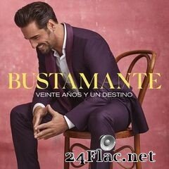 Bustamante - Veinte Años Y Un Destino (2021) FLAC