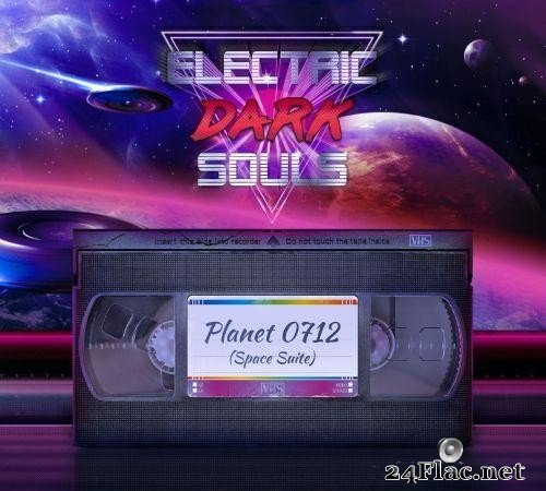 Electric Dark Souls - Planet 0712 (2019)  [FLAC (tracks)]