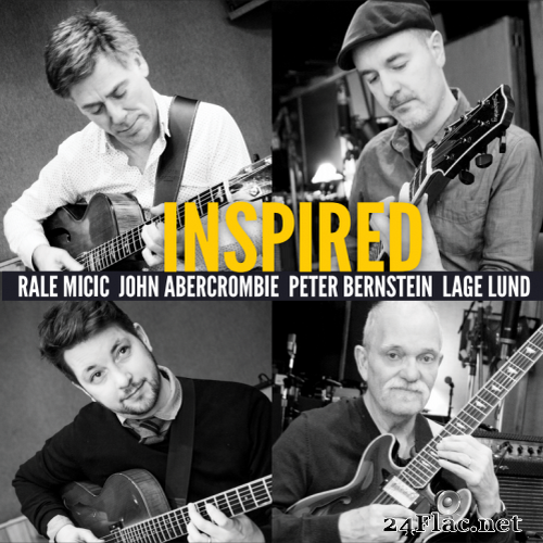 Rale Micic, John Abercrombie, Peter Bernstein, Lage Lund - Inspired (2016) Hi-Res