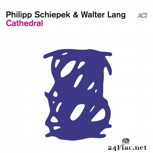 Philipp Schiepek & Walter Lang - Cathedral (2021) Hi-Res