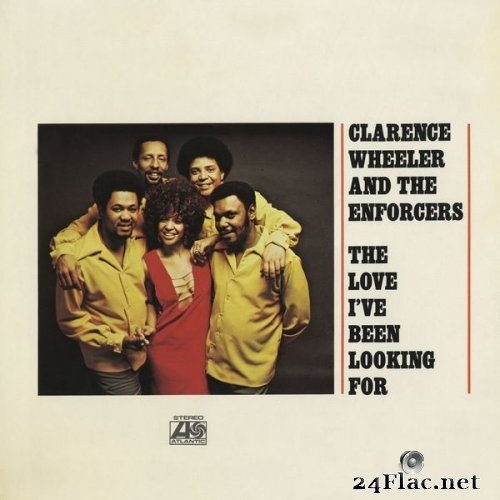 Clarence Wheeler & The Enforcers - The Love I've Been Looking For (1971/2006) Hi-Res