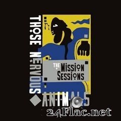 Those Nervous Animals - The Mission Sessions (2021) FLAC