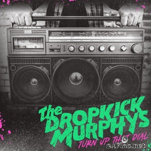 Dropkick Murphys - Turn Up That Dial (2021) Hi-Res