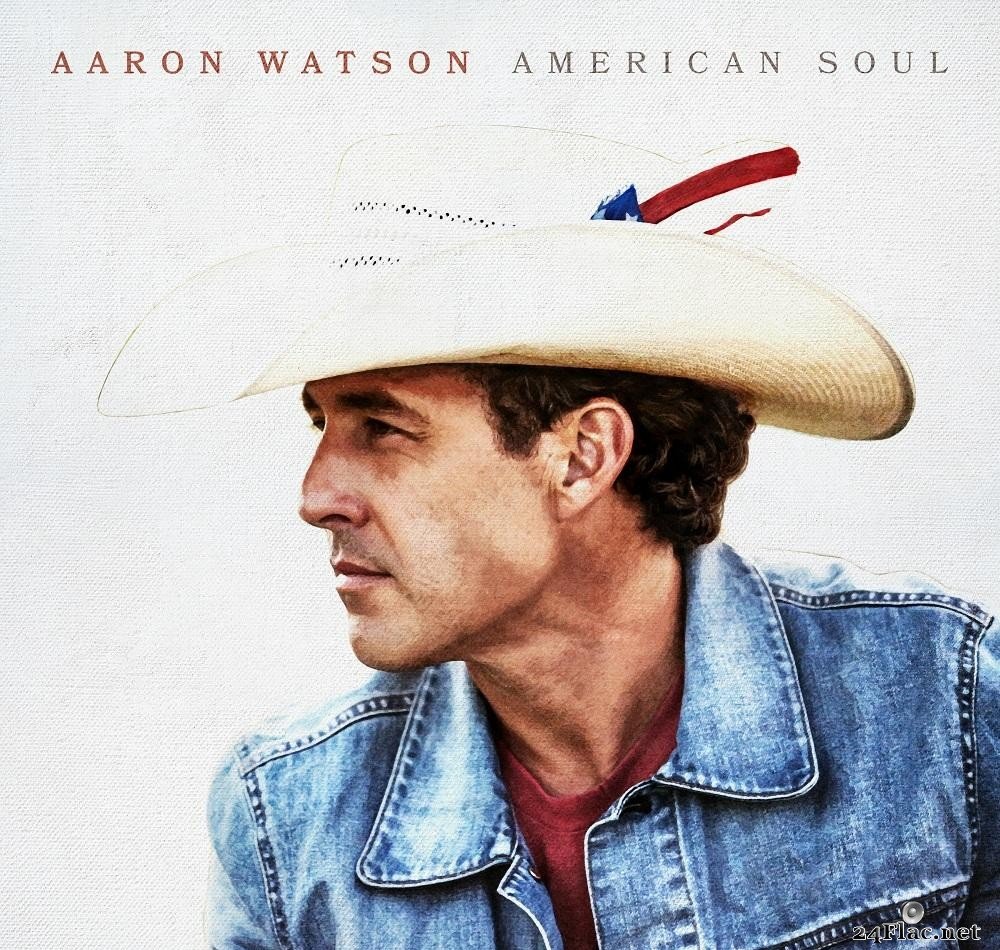 Aaron Watson - American Soul (2021) [FLAC (tracks + .cue)]