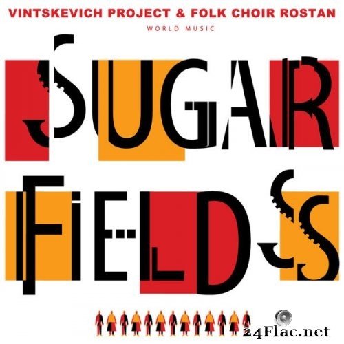 Vintskevich Project, Folk Choir Rostan - Sugar Fields (2021) Hi-Res