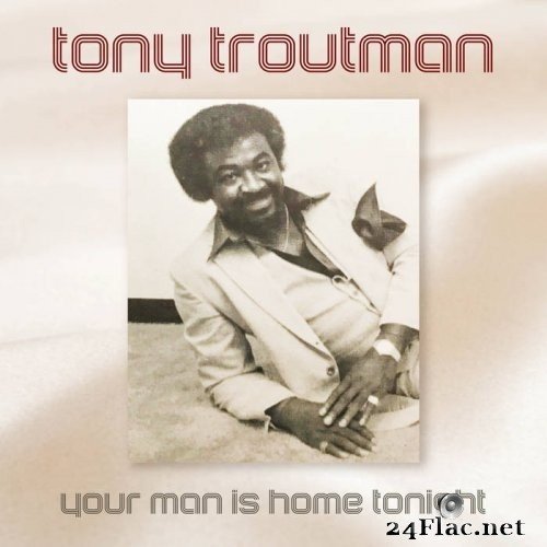 Tony Troutman - Your Man is Home Tonight (1982) Hi-Res