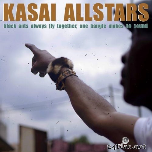 Kasai Allstars - Black Ants Always Fly Together, One Bangle Makes No Sound (2021) Hi-Res