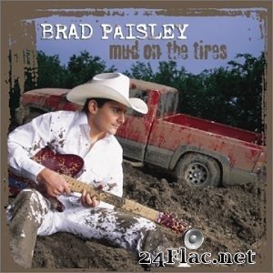 Brad Paisley - Mud On The Tires (2003) (24bit Hi-Res) FLAC