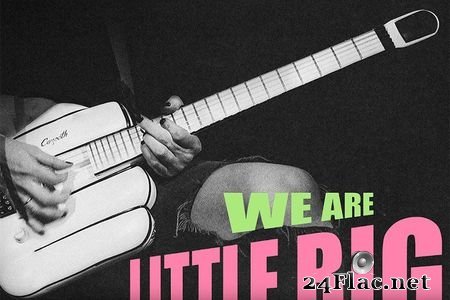 Little Big - WE ARE LITTLE BIG (2021) FLAC
