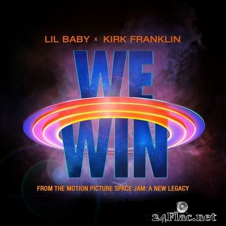 Lil Baby, Kirk Franklin - We Win [Space Jam A New Legacy] (2021) FLAC
