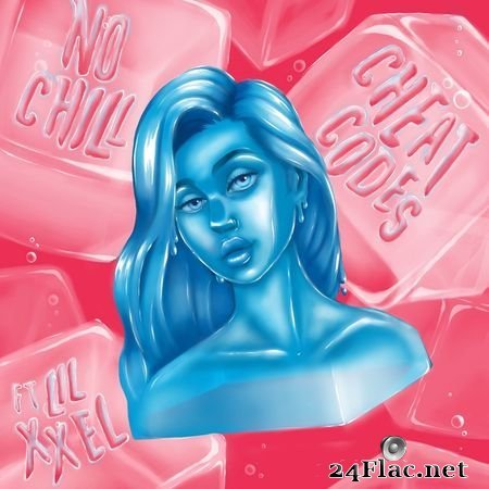 Cheat codes - No Chill (ft. Lil xxel) (2021) FLAC