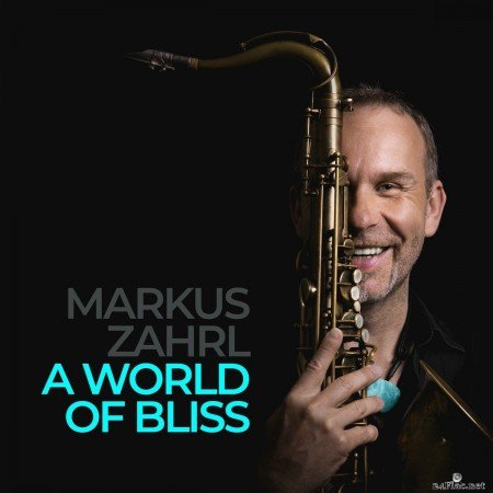Markus Zahrl - A World of Bliss (2021) FLAC