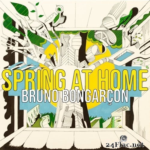 Bruno Bongarçon - Spring at Home (2021) Hi-Res