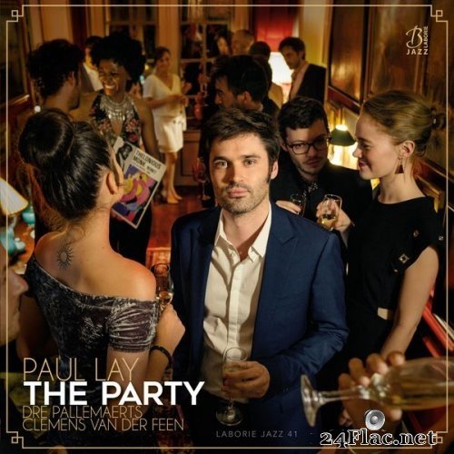 Paul Lay - The Party (feat. Dré Pallemaerts & Clemens Van Der Feen) (2017) Hi-Res