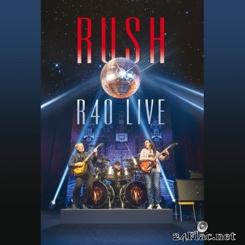 Rush - R40 Live (2015) Hi-Res