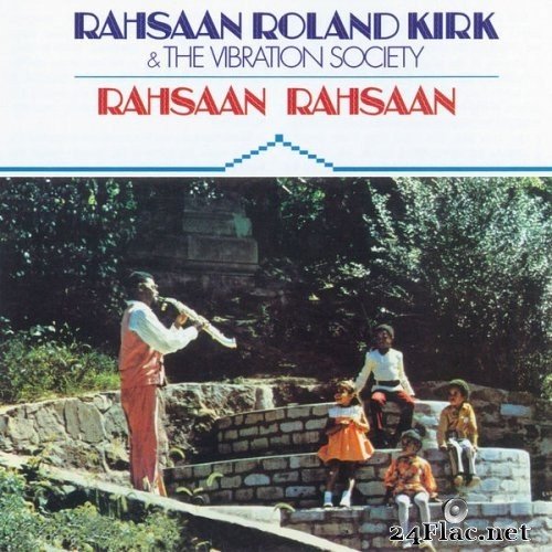 Rahsaan Roland Kirk & The Vibration Society - Rahsaan Rahsaan (1970/2011) Hi-Res