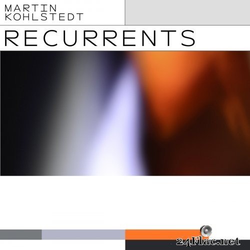 Martin Kohlstedt - Recurrents (2020) Hi-Res