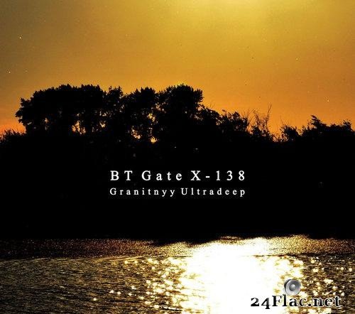 BT Gate X-138 - Granitnyy Ultradeep (2021) [FLAC (tracks)]